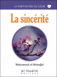 La purification du coeur 1 : La sincérité La purification du coeur 1 : La sincérité