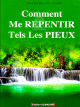 Comment me repentir tels les pieux Comment me repentir tels les pieux