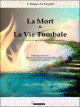 La mort et la vie tombale : Porte de la félicite ou calvaire de la damnation La mort et la vie tombale : Porte de la félicite ou calvaire de la damnation