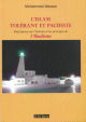 L'Islam Tolérant et Pacifiste - Bref aperçu sur l'histoire et les principes de l'ibadisme L'Islam Tolérant et Pacifiste - Bref aperçu sur l'histoire et les principes de l'ibadisme