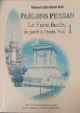 Parlons persan : Le Farsi facile, du parlé à l'écrit - Volume 1 Parlons persan : Le Farsi facile, du parlé à l'écrit - Volume 1