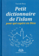 Petit dictionnaire de l'islam pour qui espère en Dieu Petit dictionnaire de l'islam pour qui espère en Dieu