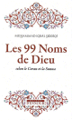 Les 99 Noms de Dieu selon le Coran et la Sunna Les 99 Noms de Dieu selon le Coran et la Sunna