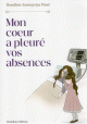 Mon coeur a pleuré vos absences Mon coeur a pleuré vos absences