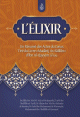 L'élixir : un résumé des actes du cœur, tiré du livre Madarij As-Salikin L'élixir : un résumé des actes du cœur, tiré du livre Madarij As-Salikin