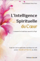 L'intelligence spirituelle du cœur L'intelligence spirituelle du cœur