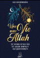 Une vie avec Allâh : 25 Noms d’Allâh et leur impact au quotidien Une vie avec Allâh : 25 Noms d’Allâh et leur impact au quotidien