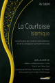 La Courtoisie Islamique - آداب الصحبة وحسن العشرة La Courtoisie Islamique - آداب الصحبة وحسن العشرة