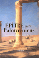 Epitre aux Palmyréniens Epitre aux Palmyréniens