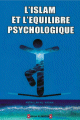 L'islam et l'équilibre psychologique L'islam et l'équilibre psychologique