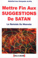 Mettre fin aux suggestions de satan Mettre fin aux suggestions de satan