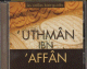 Les califes bien-guidés "'Uthmân Ibn 'Affân" par Daoud Van Beveren Les califes bien-guidés "'Uthmân Ibn 'Affân" par Daoud Van Beveren