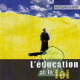 L'éducation de la foi L'éducation de la foi