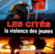 Les cités : La violence des jeunes [CD63]