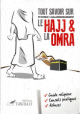 Tout savoir sur le pèlerinage (Hajj) et la Omra : Guide religieux-Conseils pratiques-astuces Tout savoir sur le pèlerinage (Hajj) et la Omra : Guide religieux-Conseils pratiques-astuces
