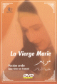 Film : La Vierge Marie - Meriem - Virgin Mary (En 4 DVD) Film : La Vierge Marie - Meriem - Virgin Mary (En 4 DVD)