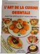 L'art de la cuisine orientale - Recettes spéciales et hors d'oeuvre L'art de la cuisine orientale - Recettes spéciales et hors d'oeuvre
