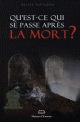 Qu'est-ce qui se passe après la mort ? Qu'est-ce qui se passe après la mort ?