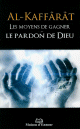 Al Kaffârât : Les moyens de gagner le pardon de Dieu Al Kaffârât : Les moyens de gagner le pardon de Dieu